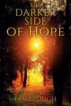 The Darker Side of Hope
