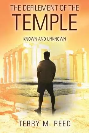 The Defilement of the Temple: Known and Unknown