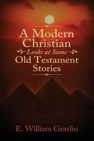 A Modern Christian Looks at Some Old Testament Stories