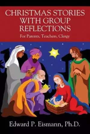Christmas Stories with Group Reflections: For Parents, Teachers, Clergy