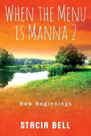 When the Menu is Manna 2: New Beginnings