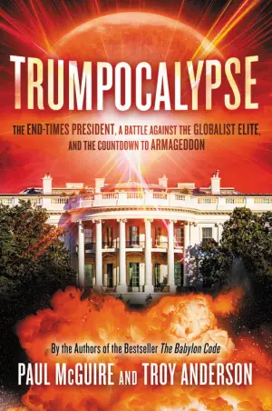 Trumpocalypse: The End-Times President, a Battle Against the Globalist Elite, and the Countdown to Armageddon