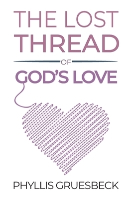 The Lost Thread of God's Love