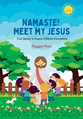 Namaste! Meet My Jesus