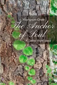 The Anchor of Soul: A Letter from Iowa