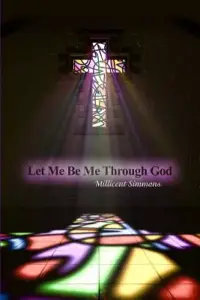 Let Me Be Me Through God