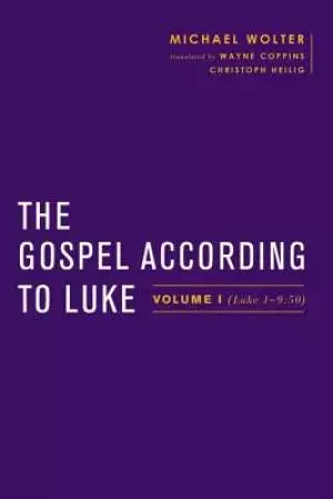 The Gospel According to Luke: Volume I (Luke 1-9:50)