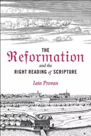 The Reformation and the Right Reading of Scripture