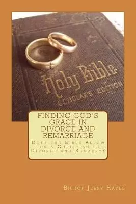 Finding God's Grace In Divorce And Remarriage