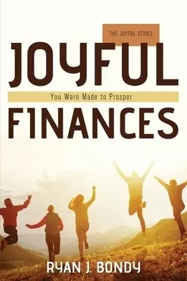 Joyful Finances: You Were Made to Prosper