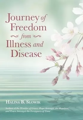 Journey of Freedom from Illness and Disease