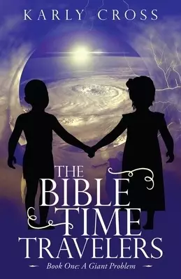 The Bible Time Travelers: Book One: a Giant Problem