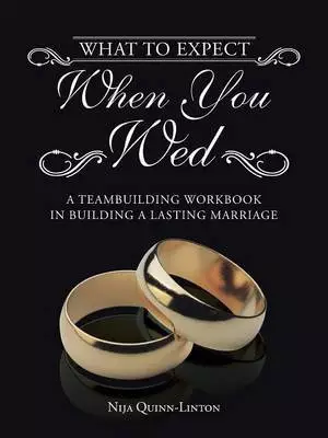 What to Expect When You Wed: A Teambuilding Workbook in Building a Lasting Marriage