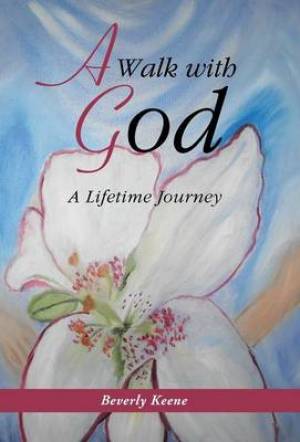 A Walk with God: A Lifetime Journey