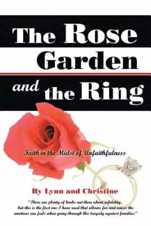 The Rose Garden and the Ring: Faith in the Midst of Unfaithfulness