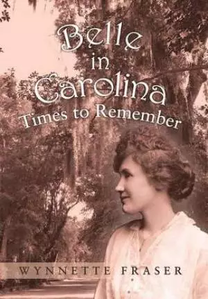 Belle in Carolina: Times to Remember