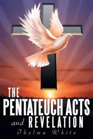 The Pentateuch Acts and Revelation