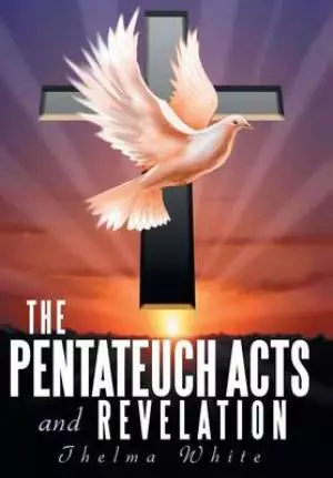 The Pentateuch Acts and Revelation