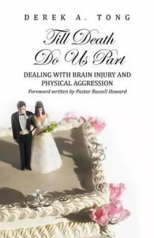 Till Death Do Us Part: Dealing with Brain Injury and Physical Aggression