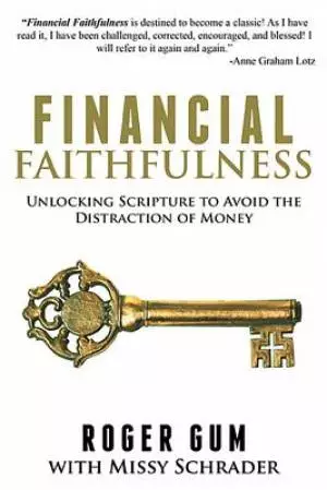 Financial Faithfulness: Unlocking Scripture to Avoid the Distraction of Money
