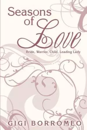 Seasons of Love: Bride, Warrior, Child, Leading Lady