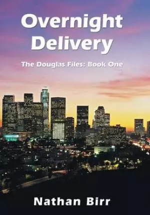 Overnight Delivery: The Douglas Files: Book One