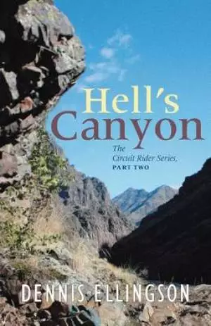 Hells Canyon: The Circuit Rider Series, Part Two