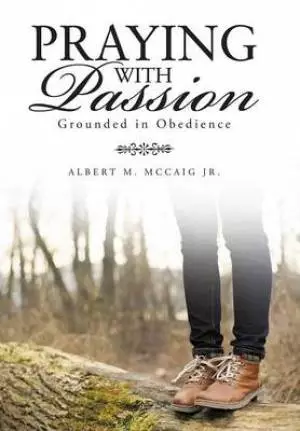Praying with Passion: Grounded in Obedience
