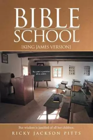 Bible School: [king James Version]
