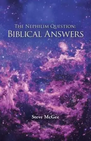 The Nephilim Question: Biblical Answers