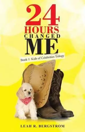 24 Hours Changed Me: Book 1: Kids of Celebrities Trilogy