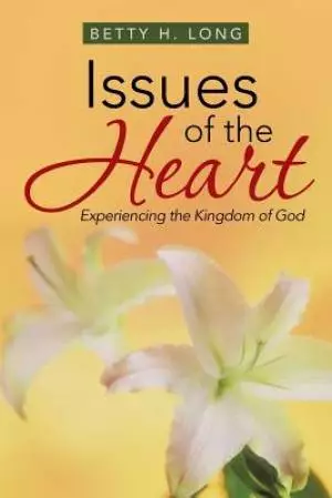 Issues of the Heart: A Collection of Meditations, Prayers, and Spiritual Insights