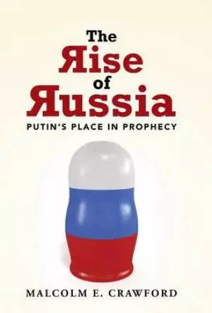 The Rise of Russia: Putin's Place in Prophecy