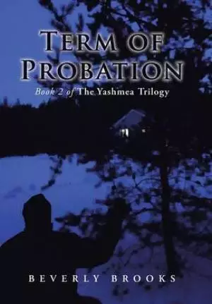 Term of Probation: Book 2 of the Yashmea Trilogy