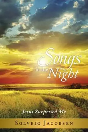 Songs in the Night: Jesus Surprised Me