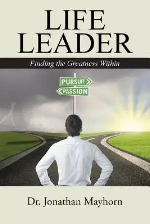 Life Leader: Finding the Greatness Within