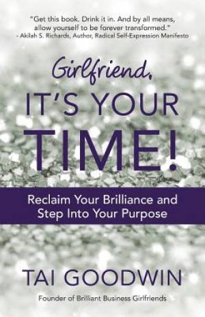 Girlfriend, It\'s Your Time!