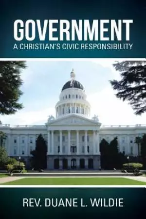 Government: A Christian's Civic Responsibility