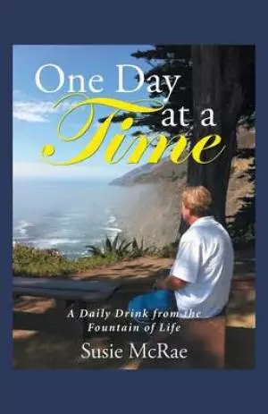 One Day at a Time: A Daily Drink from the Fountain of Life