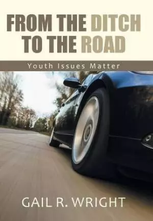 From the Ditch to the Road: Youth Issues Matter