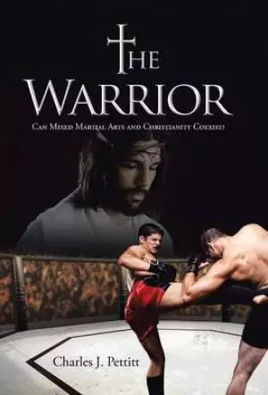 The Warrior: Can Mixed Martial Arts and Christianity Coexist?