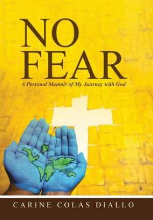 No Fear: A Personal Memoir of My Journey with God