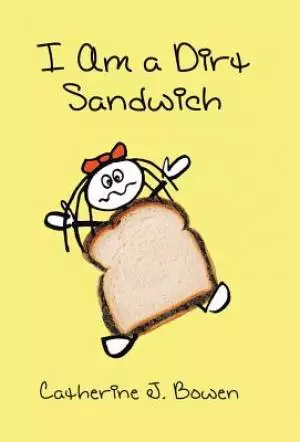 I Am a Dirt Sandwich