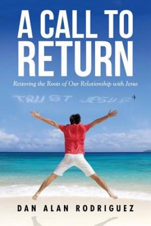 Restoring the Roots of Our Relationship with Jesus