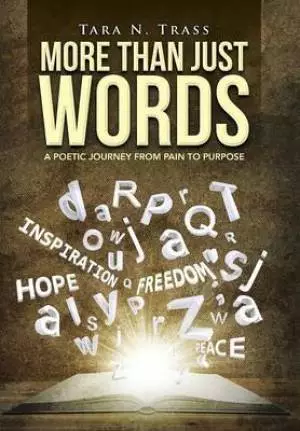More Than Just Words: A Poetic Journey from Pain to Purpose