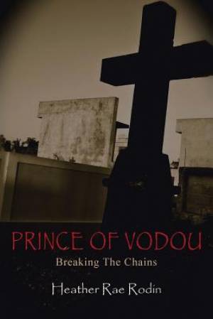 Prince of Vodou: Breaking the Chains