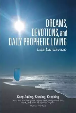 Dreams, Devotions, and Daily Prophetic Living