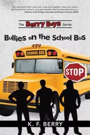 The Berry Boys' Series: Bullies on the School Bus