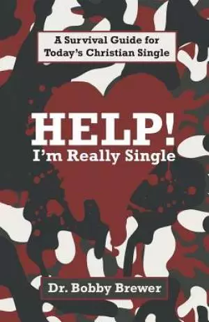 Help! I'm Really Single: A Survival Guide for Today's Christian Single