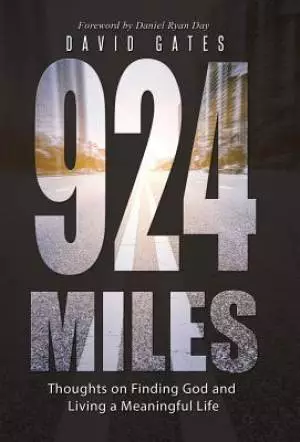 924 Miles: Thoughts on Finding God and Living a Meaningful Life